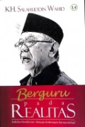 Berguru Pada Realitas : refleksi pemikiran menuju Indonesia bermartabat
refleksi pemikiran menuju Indonesia bermartabat