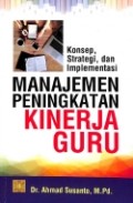 Manajemen Peningkatan Kinerja Guru: Konsep, Strategi, dan Implementasinya