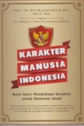 Karakter manusia Indonesia: butir-butir pendidikan karakter untuk generasi muda
