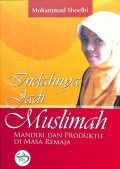 Indahnya Jadi Muslimah 
Mandiri dan Produktif di Masa Remaja