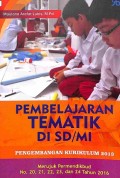 Pembelajaran Tematik Di SD/MI: Pengembangan Kurikulum 2013, Merujuk Permendikbud No. 20, 1, 22, 23, dan 24 Tahun 2016