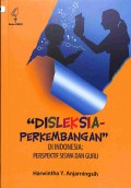 Disleksia - Perkembangan Di Indonesia : Perspektif Siswa dan Guru