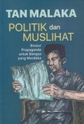 Politik dan Muslihat : Brosur propaganda untuk bangsa merdeka