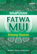 Himpunan Fatwa MUI : Bidang Ibadah