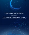 Etika Perilaku Digital dalam Perspektif Psikologi Islam : membangun cyberspace berlandaskan nilai-nilai Islami