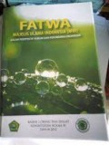 Fatwa Majelis Ulama Indonesia (MUI) dalam Perspektif hukum dan perundang-undangan