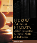 Hukum Acara Perdata Dalam Perspektif Mediasi (ADR) di Indonesia