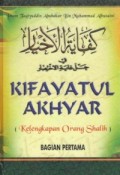 Kifayatul Akhyar ( kelengkapan orang saleh) BAGIAN PERTAMA=كفا يت لا خيا ر
