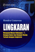 Lingkaran; Menguak Misteri Bilangan Phi, Bangun Datar dan Bangun Ruang Terkait dengan Lingkaran