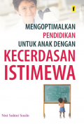 Mengoptimalkan Pendidikan untuk Anak Dengan Kecerdasan Istimewa. (ebook di E-Library UIN Saizu)