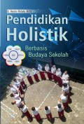 Pendidikan Holistik: Berbasis Budaya Sekolah