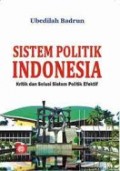 Sistem Politik Indonesia:  Kritik Dan Solusi Sistem Politik Efektif