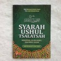 Syarah Ushul Tsalatsah : Mengenal Allah, Rasul dan Dinul Islam=شرح الاصو ل ا اشلاثت