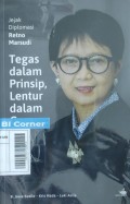 Jejak diplomasi Retno Marsudi tegas dalam prinsip, lentur dalam cara : kilas balik diplomasi Indonesia, 2014-2024