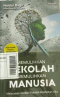 Memulihkan sekolah memulihkan manusia: meluruskan kembali falsafah pendidikan kita