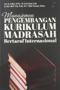 Manajemen Pengembangan kurikulum Madrasah Bertaraf Internasional