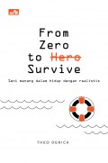 From zero to survive : seni menang dalam hidup dengan realita