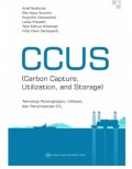 CCUS (Carbon Capture, Utilization, and Storage) Pembelajaran Berbasis Kasus Proyek Teknologi Penangkapan, Utilisasi dan Penyimpanan CO2