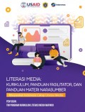 LITERASI MEDIA : KURIKULUM, PANDUAN FASILITATOR, DAN PANDUAN MATERI NARASUMBER Masyarakat Indonesia Cakap Literasi Media