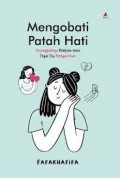 Mengobati Patah Hati : Sesungguhnya Berpura-pura Tegar itu Menyakitkan
