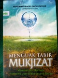 Menguak Tabir Mukjizat : Membongkar Rahasia Peristiwa Luar Biasa Secara Ilmiah