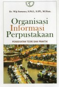 Organisasi Informasi Perpustakaan : Pendekatan Taori dan Praktik