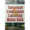 Tantangan Lingkungan & Lansekap Hutan Kota