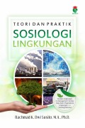 Sosiologi Lingkungan Teori dan Praktik