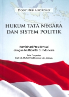 Sampul Hukum Tata Negara dan Sistem Politik: Kombinasi Presidensial Multipartai