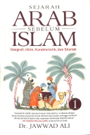 Sampul Sejarah Arab Sebelum Islam: Geografi, Iklim, Karakteristik dan Silsilah (Jil. 1)