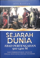 Sampul Sejarah Dunia: Abad Pertengahan 500-1400 M dari Pemberontakan Odoacer Hingga Runtuhnya Sintesis Thomisme