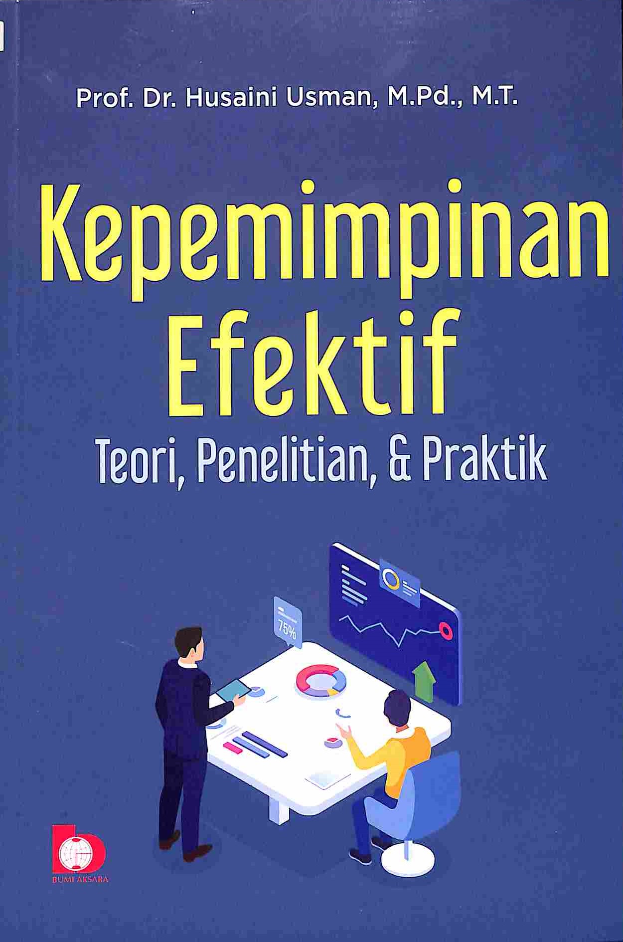 Sampul Kepemimpinan Efektif : Teori, Penelitian Dan Praktik