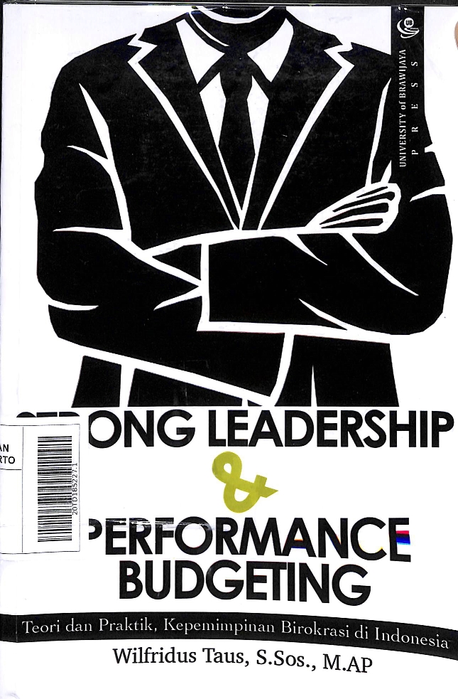 Sampul Strong Leadership & Performance Budgeting : Teori dan Praktik, Kepemimpinan Birokrasi di Indonesia