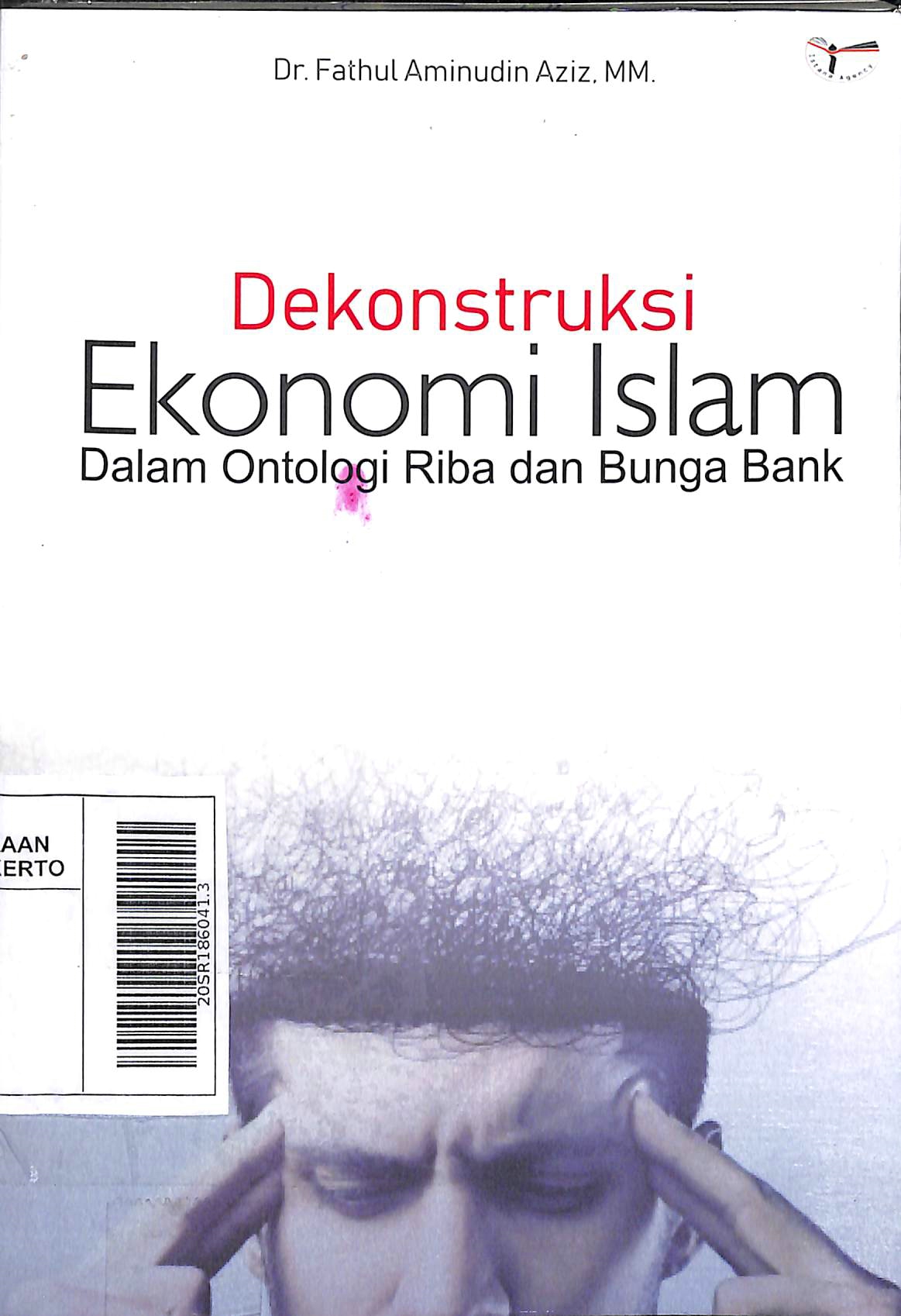 Sampul Dekonstruksi Ekonomi Islam Dalam Ontologi Riba dan Bunga Bank