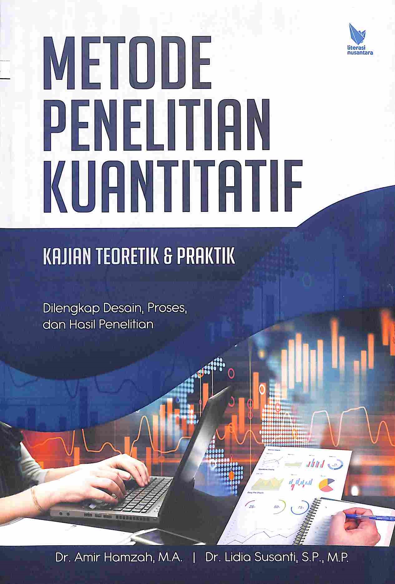 Sampul Metode Penelitian Kuantitatif Kajian Teoretik & Praktik : Dilengkap Desain, Proses Dan Hasil Penelitian