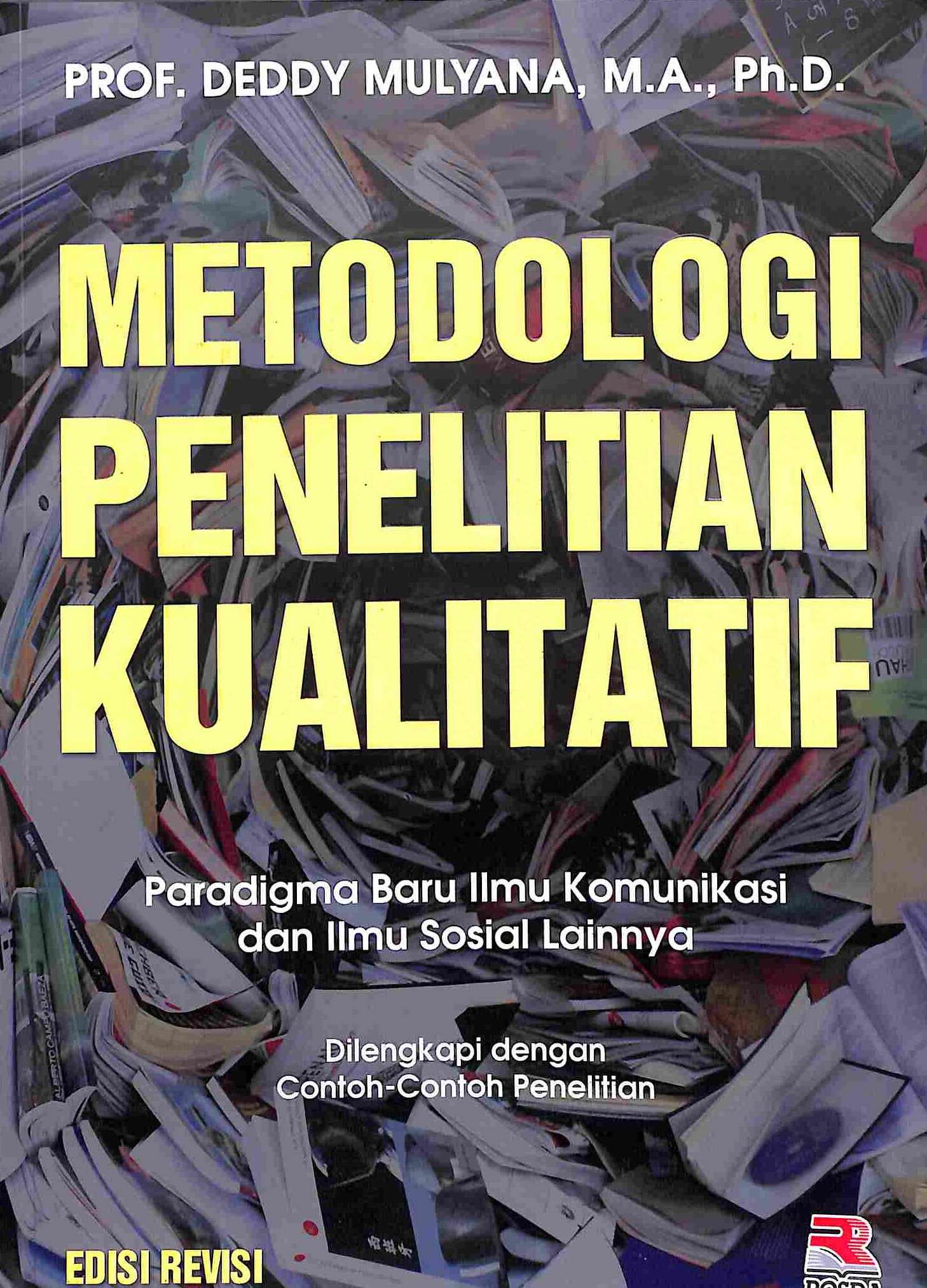 Sampul Metodologi Penelitian Kualitatif (Edisi Revisi) Paradigma Baru Ilmu Komunikasi Dan Ilmu Sosial Lainnya