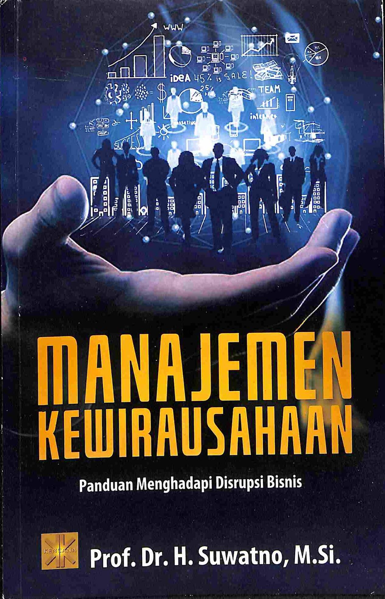 Sampul MANAJEMEN KEWIRAUSAHAAN : Panduan Menghadapi Disrupsi Bisnis
