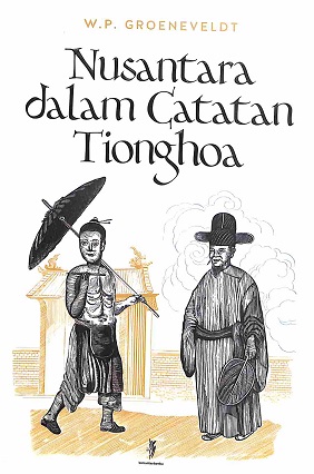 Sampul Nusantara Dalam Catatan Tionghoa - Historical Notes On Indonesia & Malaya Compiled From Chinese Sources