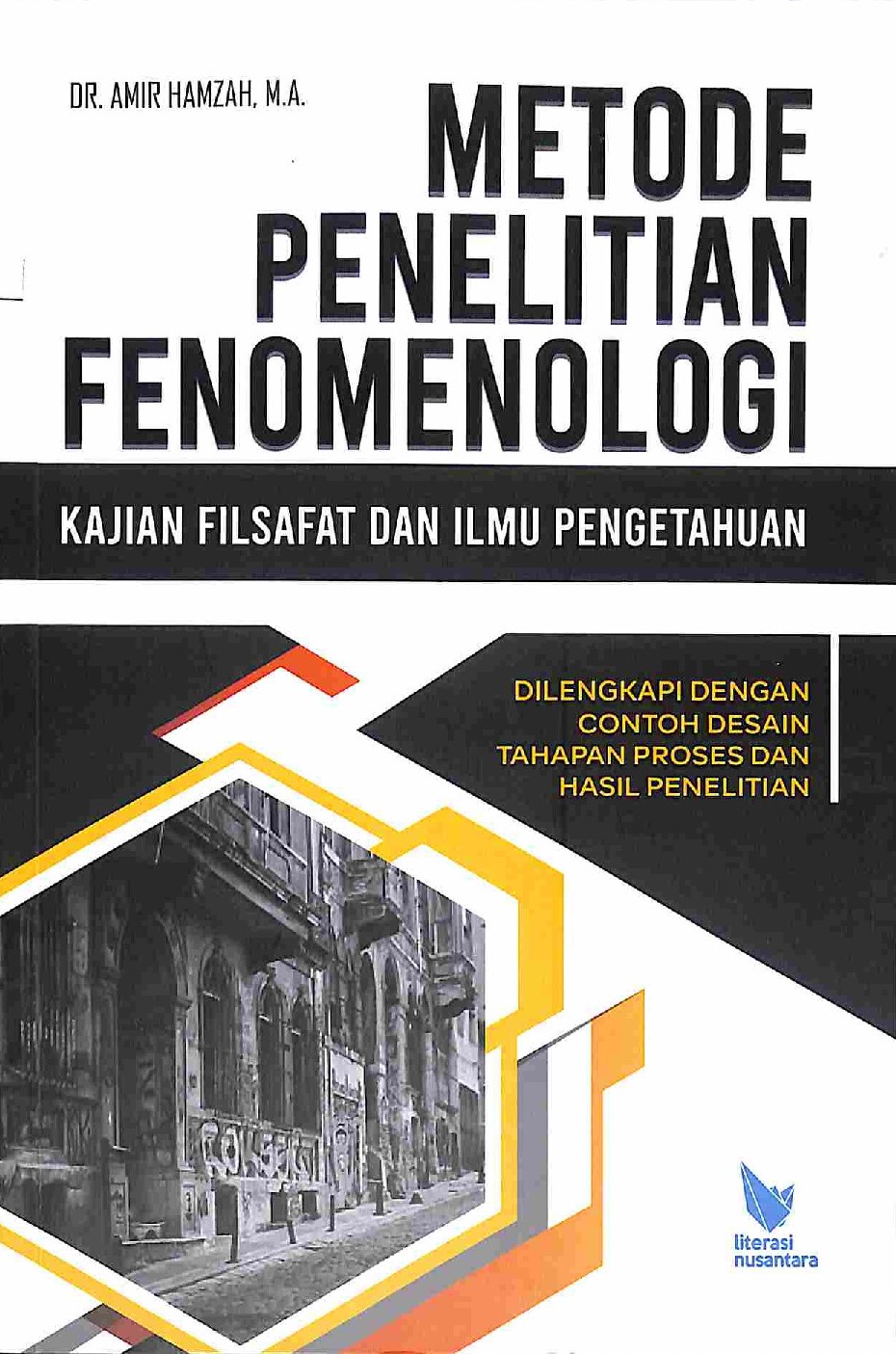Sampul Metode Penelitian Fenomenologi Kajian Filsafat & Ilmu Pengetahuan : Dilengkapi Contoh Tahapan Proses Dan Hasil Penelitian