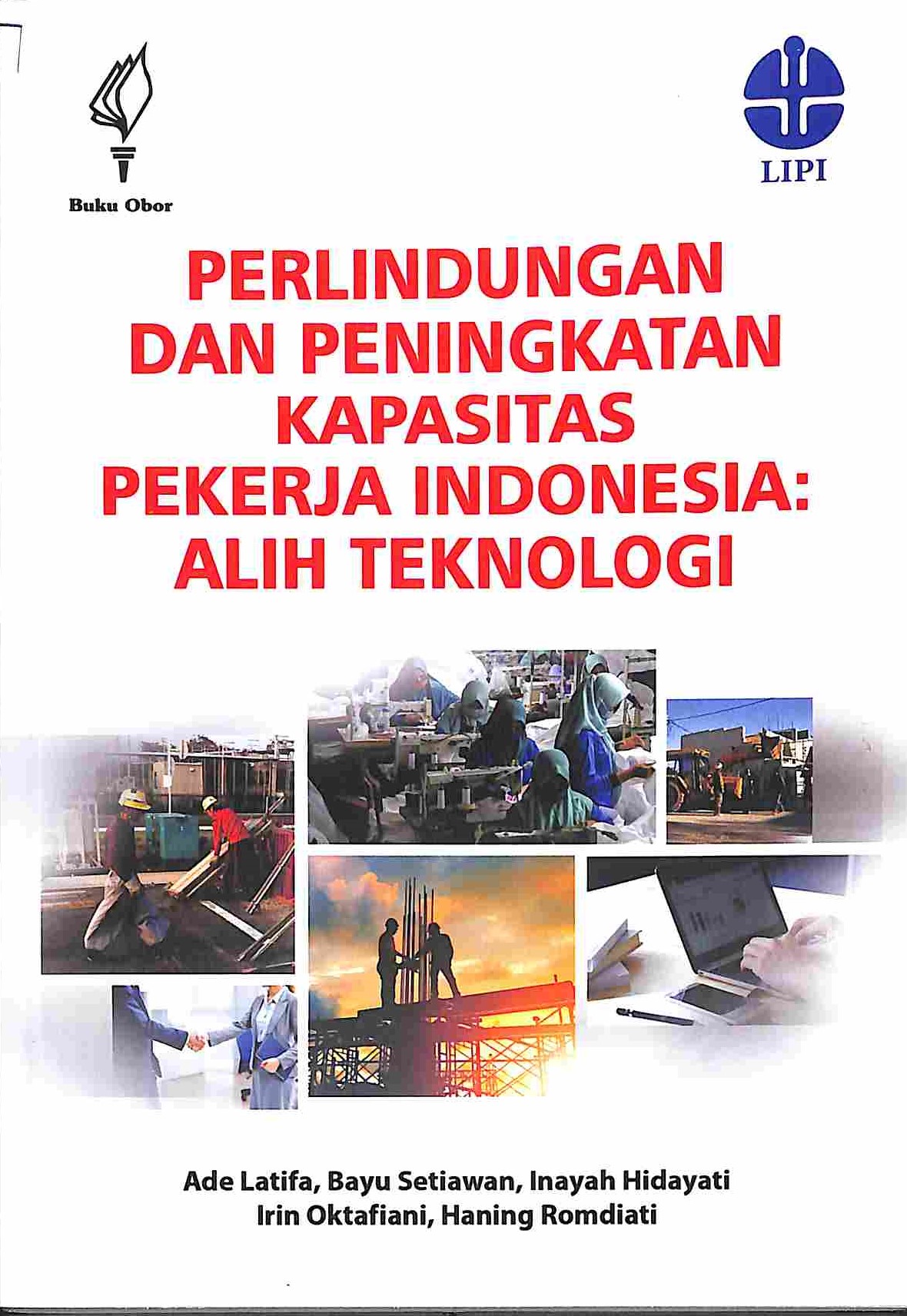 Sampul Perlindungan Dan Peningkatan Kapasitas Pekerja Indonesia: Alih Teknologi