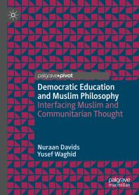 Sampul Democratic Education and Muslim Philosophy : Interfacing Muslim and Communitarian Thought (ebook free download)