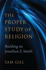 Sampul The Proper Study of Religion: After Jonathan Z. Smith (ebook pdf download)