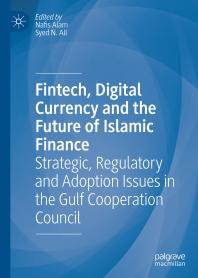 Sampul Fintech, Digital Currency and the Future of Islamic Finance : Strategic, Regulatory and Adoption Issues in the Gulf Cooperation Council (ebook bisa di download)
