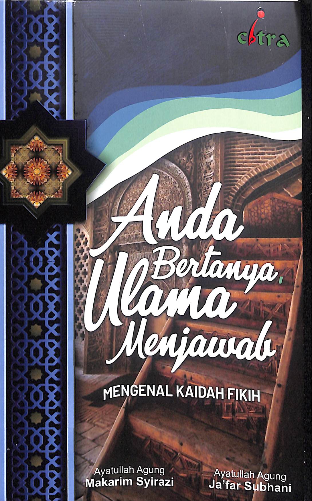 Sampul Anda Bertanya Ulama Menjawab : Mengenal Kaidah Fikih