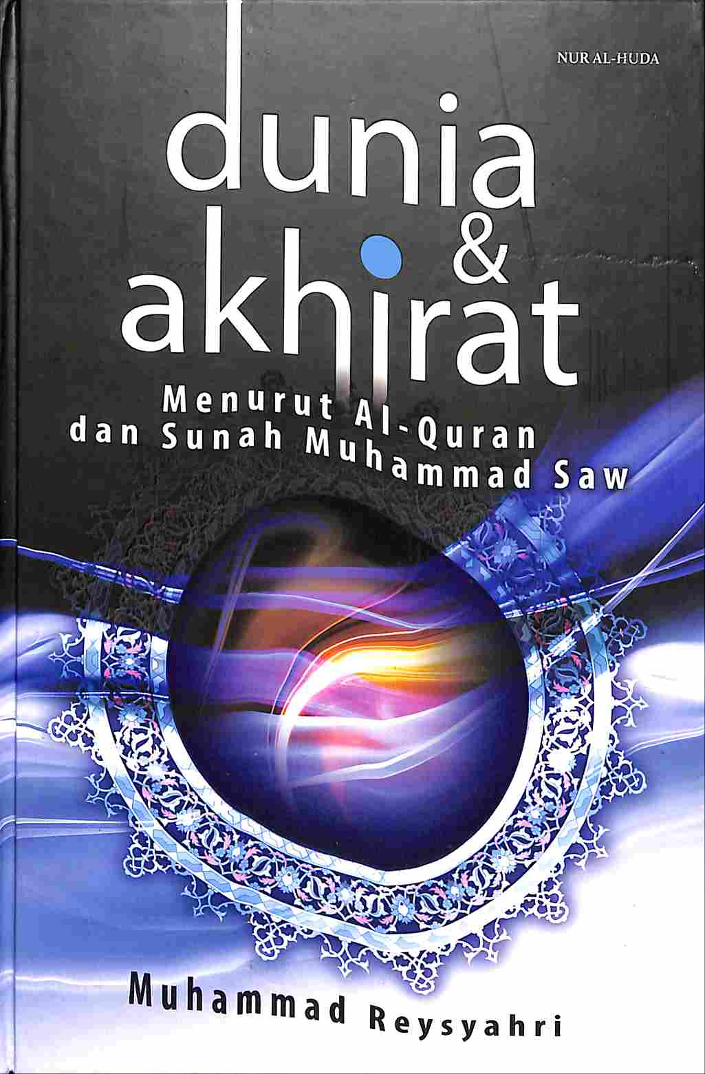 Sampul Dunia dan Akhirat : menurut Al-Quran dan Sunah Muhammad SAW