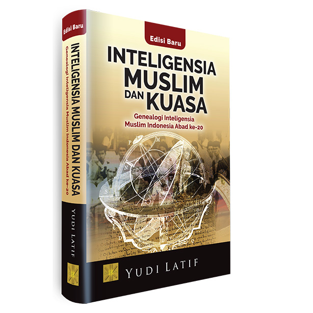 Sampul Inteligensia Muslim Dan Kuasa: Genealogi Inteligensia Muslim Indonesia Abad Ke-20