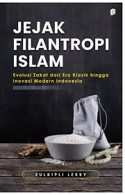 Sampul Jejak Filantropi Islam : Evaluasi zakat dari era klasik hingga inovasi