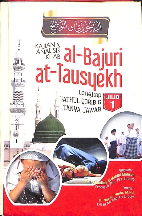 Sampul Kajian dan Analisis Kitab Al-Bajuri & At-Tausyekh : Lengkap Fathul Qarib & Tanya Jawab Jilid 1=الباجوري و التوشيح