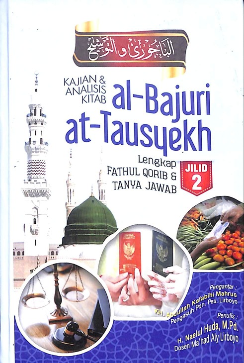 Sampul Kajian dan Analisis Kitab Al-Bajuri & At-Tausyekh : Lengkap Fathul Qorib & Tanya Jawab Jilid 2