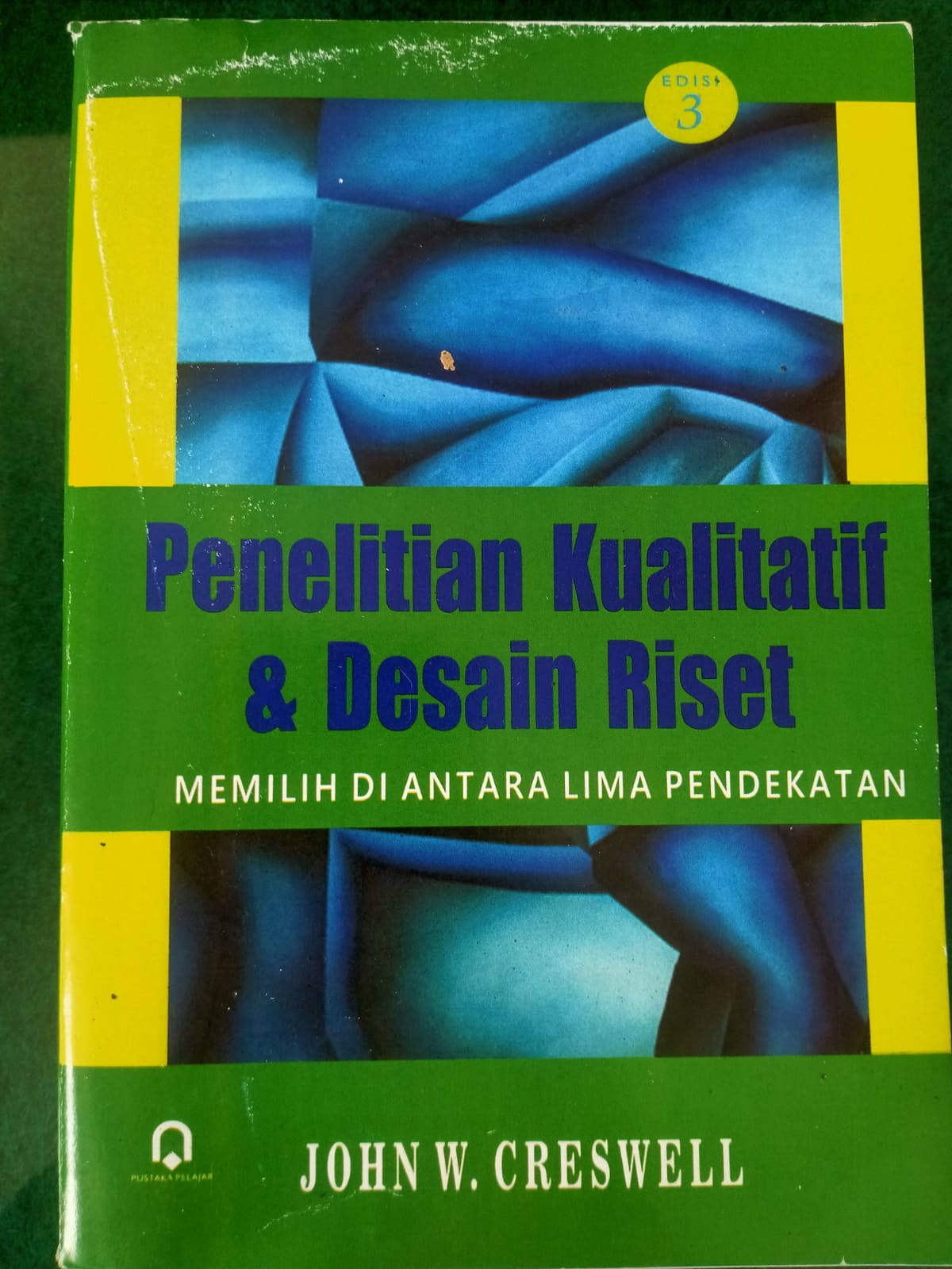Sampul Penelitian Kualitatif & Desain Riset : Memilih di Antara Lima Pendekatan